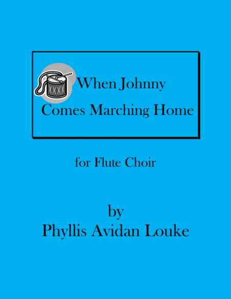 When Johnny Comes Marching Home For Flute Choir Sheet Music