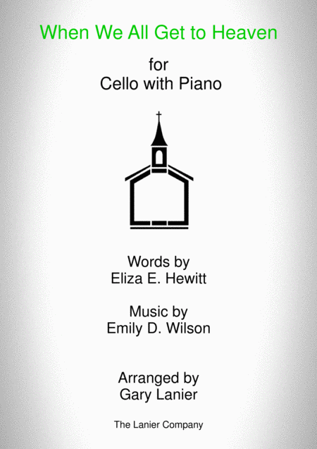 When We All Get To Heaven Cello And Piano With Cello Part Sheet Music