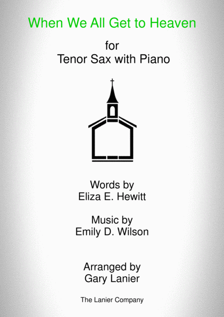 When We All Get To Heaven Tenor Sax And Piano With Tenor Sax Part Sheet Music