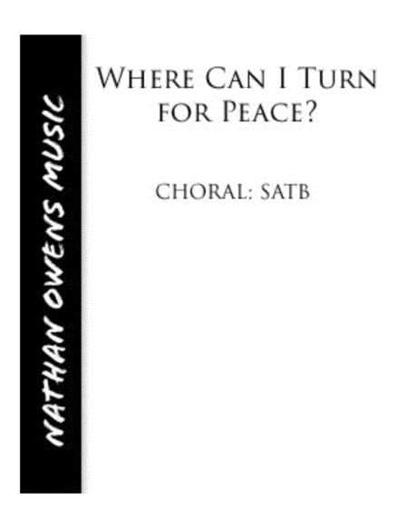 Free Sheet Music Where Can I Turn For Peace Satb