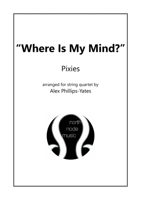 Where Is My Mind By Pixies String Quartet Sheet Music