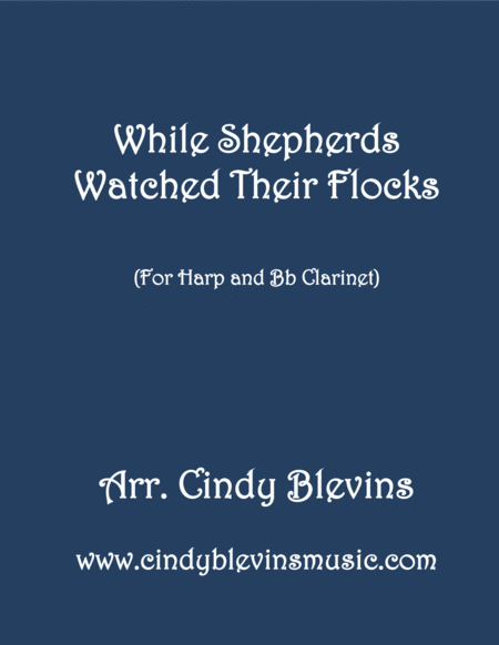 Free Sheet Music While Shepherds Watched Arranged For Harp And Bb Clarinet