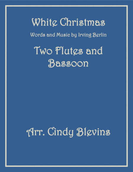 Free Sheet Music White Christmas For Two Flutes And Bassoon