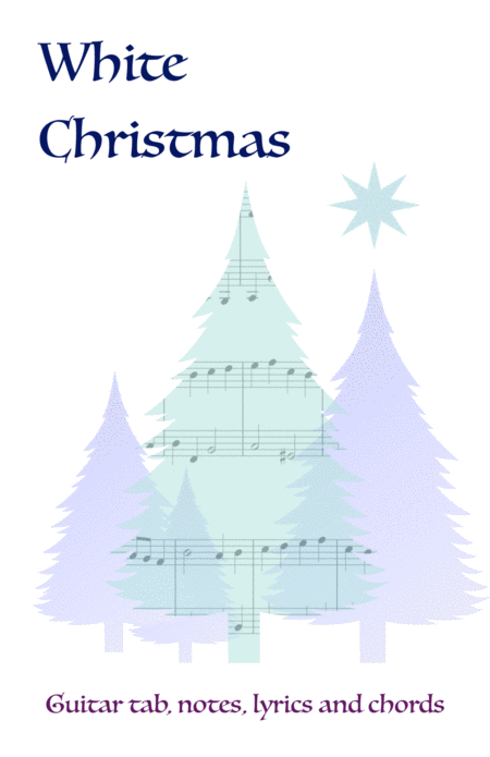 Free Sheet Music White Christmas Guitar Tab Notes Lyrics And Chords