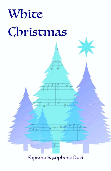 Free Sheet Music White Christmas Soprano Saxophone Duet