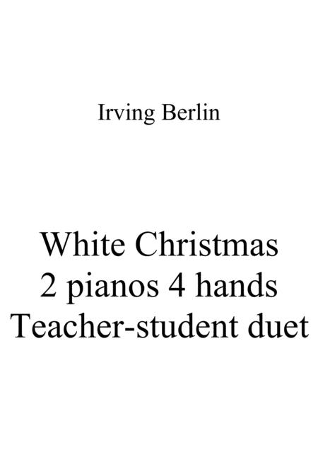 White Christmas Teacher And Student Duet 2 Pianos 4 Hands Sheet Music