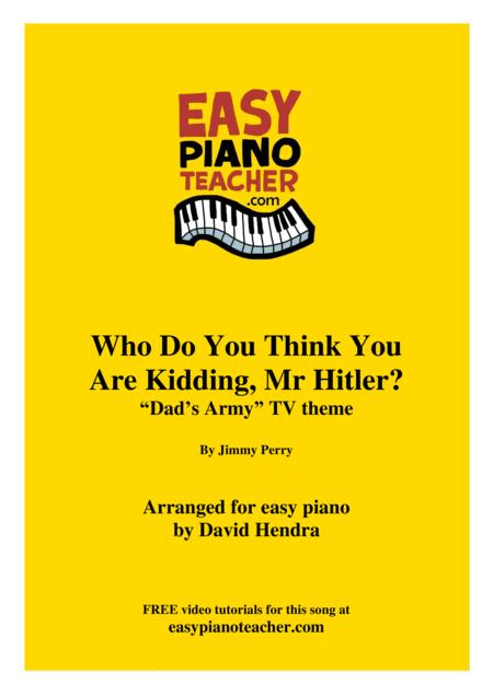 Free Sheet Music Who Do You Think You Are Kidding Mr Hitler Dad Army Tv Theme Very Easy Piano With Free Video Tutorials