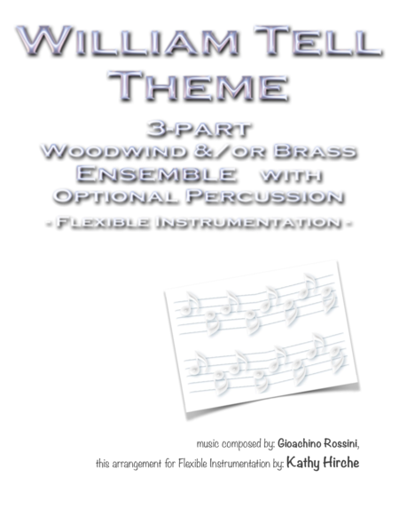 William Tell Theme 3 Part Woodwind And Or Brass Ensemble With Optional Percussion Flexible Instrumentation Sheet Music