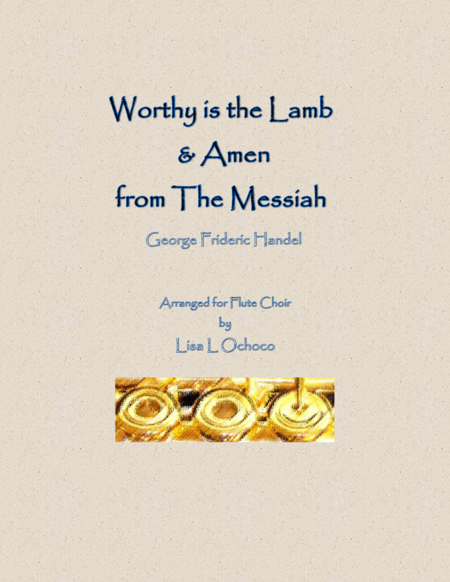 Free Sheet Music Worthy Is The Lamb Amen From The Messiah For Flute Choir