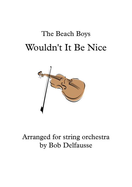 Wouldnt It Be Nice For String Orchestra Sheet Music