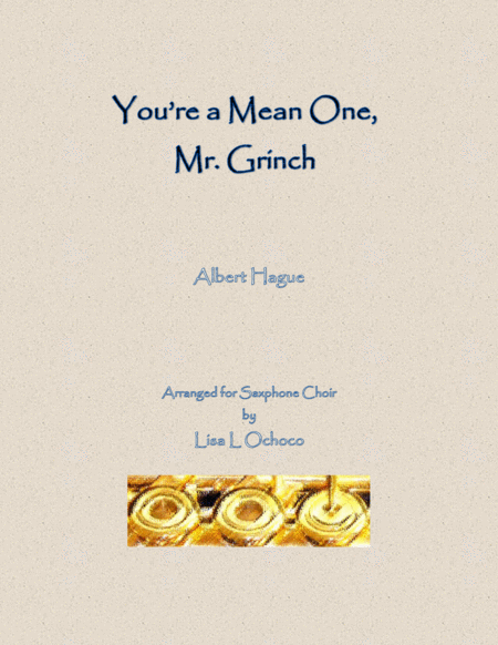 You Re A Mean One Mr Grinch For Saxophone Choir Sheet Music