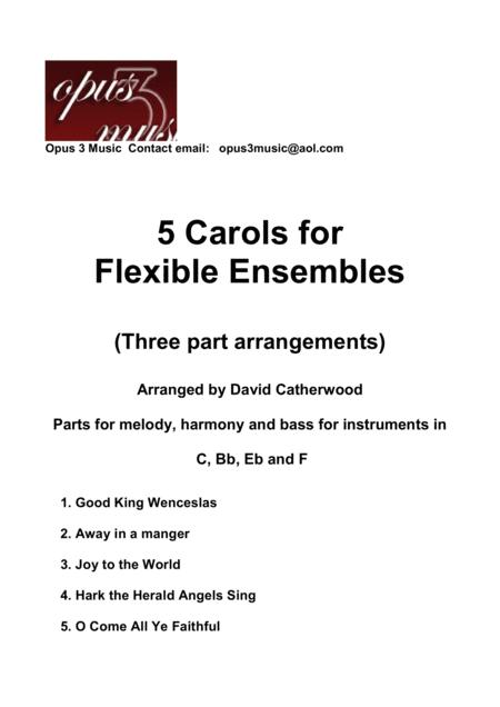 5 Carols In 3 Part Flexible Arrangements Good King Wenceslas Away In A Manger Joy To The World Hark The Herald O Come All Ye Faithful Sheet Music