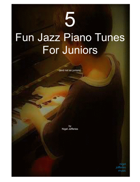 Free Sheet Music 5 Fun Jazz Piano Tunes For Juniors