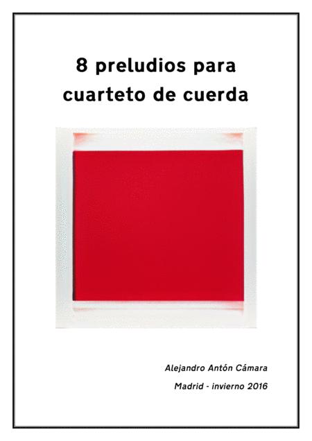 Free Sheet Music 8 Preludios Para Cuarteto De Cuerda 8 Preludes For String Quartet