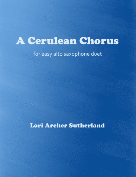 A Cerulean Chorus For Easy Alto Sax Duet Sheet Music