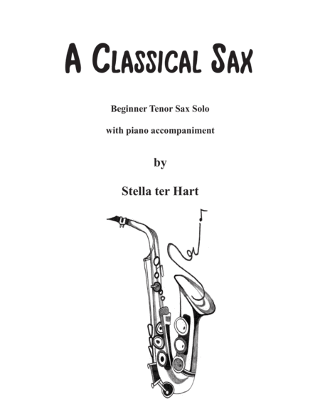 A Classical Sax Beginner Tenor Sax Solo With Piano Accompaniment Sheet Music