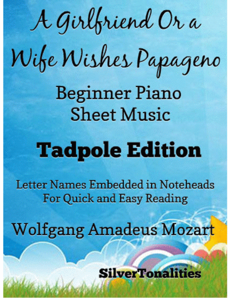 Free Sheet Music A Girlfriend Or A Wife Wishes Papageno The Magic Flute Beginner Piano Sheet Music Tadpole Edition