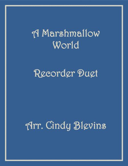 Free Sheet Music A Marshmallow World Recorder Duet