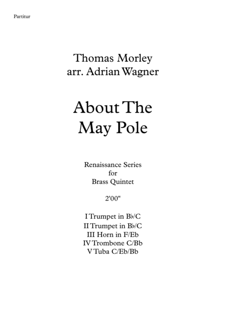 Free Sheet Music About The May Pole Thomas Morley Brass Quintet Arr Adrian Wagner