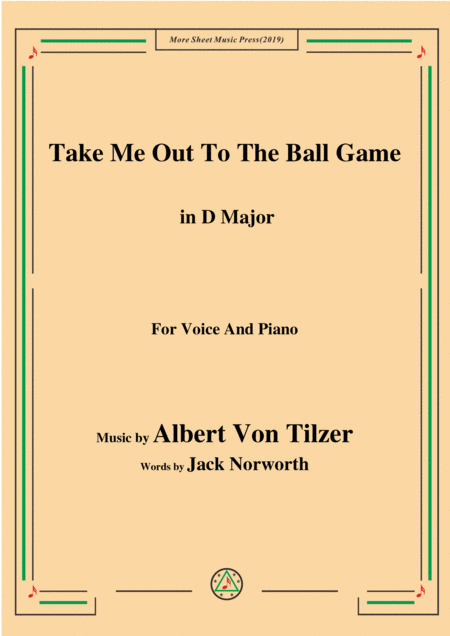 Albert Von Tilzer Take Me Out To The Ball Game In D Major For Voice Piano Sheet Music