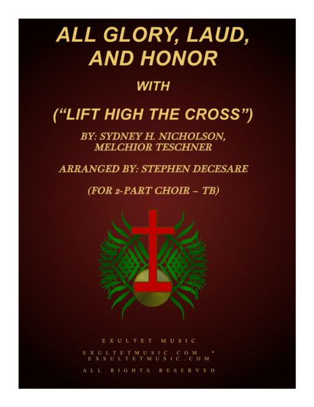 All Glory Laud And Honor With Lift High The Cross For 2 Part Choir Tb Sheet Music