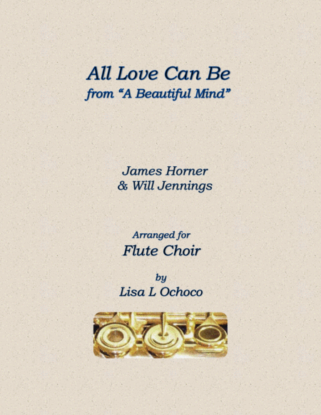 All Love Can Be From A Beautiful Mind For Flute Choir Sheet Music