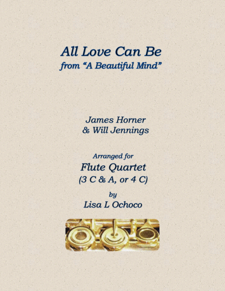 Free Sheet Music All Love Can Be From A Beautiful Mind For Flute Quartet