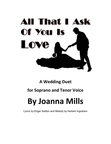 All That I Ask Of You Is Love A Wedding Duet For Soprano Tenor Voice Sheet Music