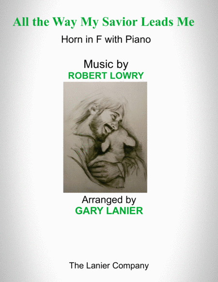 Free Sheet Music All The Way My Savior Leads Me Horn In F With Piano Score Part Included