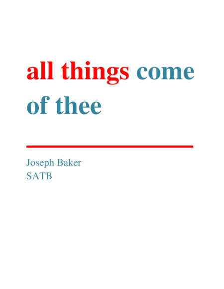 Free Sheet Music All Things Come Of Thee