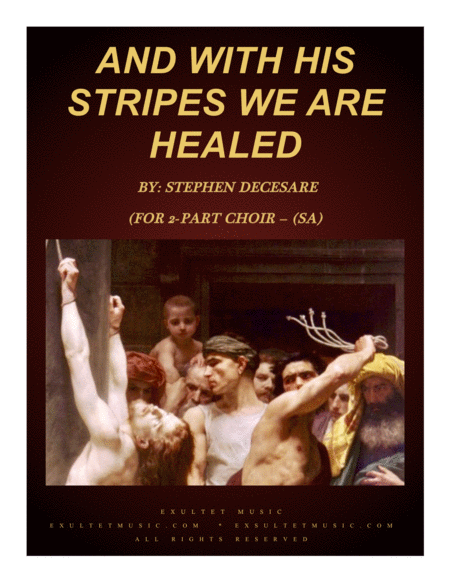 Free Sheet Music And With His Stripes We Are Healed For 2 Part Choir Sa