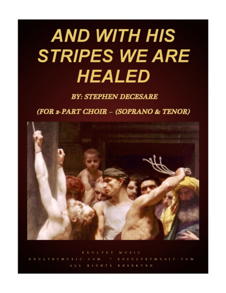 Free Sheet Music And With His Stripes We Are Healed For 2 Part Choir Soprano And Tenor