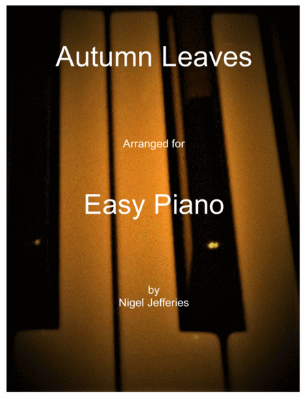 Autumn Leaves Arranged For Easy Piano Sheet Music