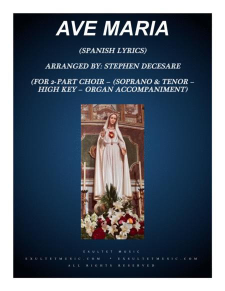 Ave Maria Spanish Lyrics For 2 Part Choir Sop Ten High Key Organ Sheet Music