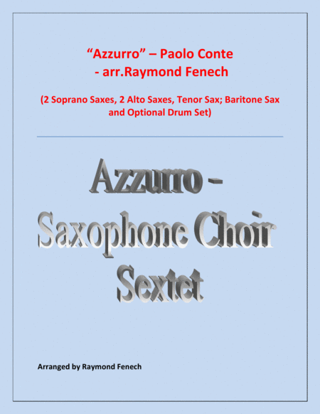 Azzurro Saxophone Choir Sextet 2 Soprano Saxes 2 Alto Saxes Tenor Sax Baritone Sax And Optional Drum Set Chamber Music Sheet Music