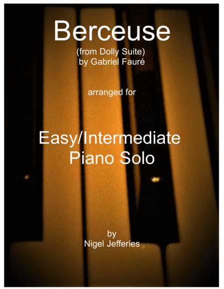 Berceuse From Dolly Suite Arranged For Easy Intermediate Piano Solo Sheet Music