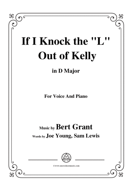 Bert Grant If I Knock The L Out Of Kelly In D Major For Voice Piano Sheet Music