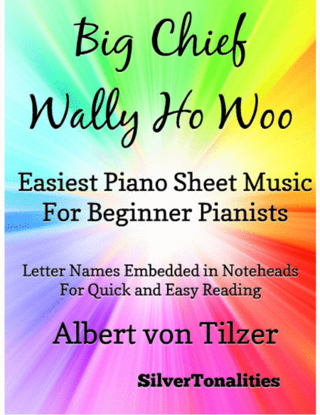 Big Chief Wally Ho Woo Easiest Piano Sheet Music For Beginner Pianists Sheet Music