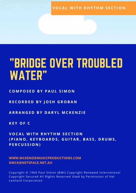 Bridge Over Troubled Water Josh Groban Vocal With Rhythm Section Key Of C Sheet Music