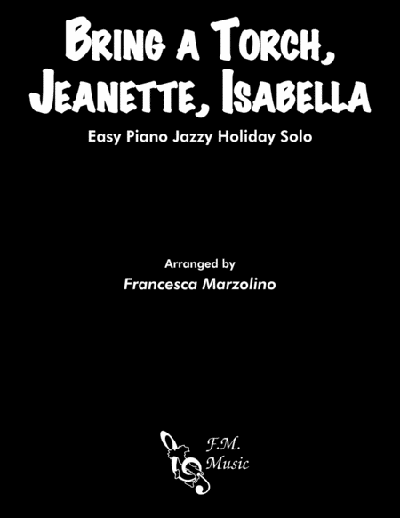 Bring A Torch Jeanette Isabella Easy Jazzy Piano Sheet Music