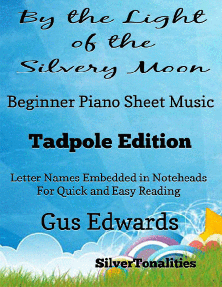 By The Light Of The Silvery Moon Beginner Piano Sheet Music Tadpole Edition Sheet Music