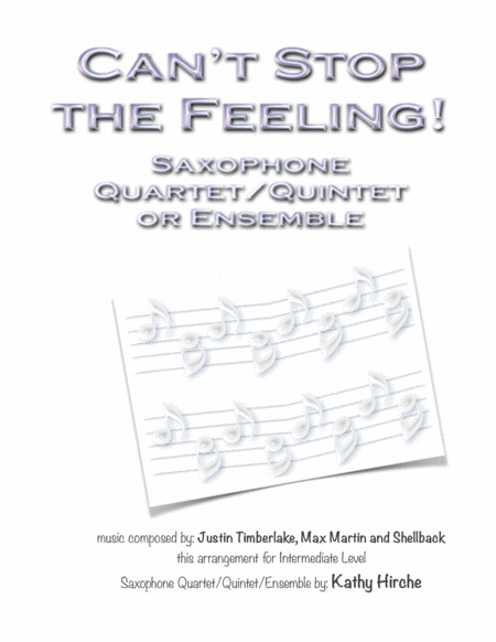 Free Sheet Music Cant Stop The Feeling From Trolls Saxophone Quartet Quintet Ensemble