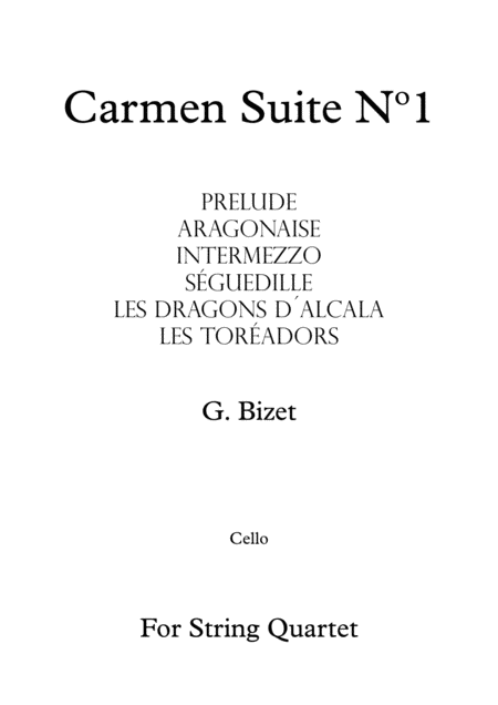 Free Sheet Music Carmen Suite N 1 G Bizet For String Quartet Cello