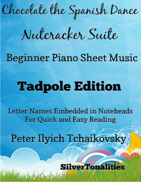 Chocolate The Spanish Dance Nutcracker Suite Beginner Piano Sheet Music Tadpole Edition Sheet Music