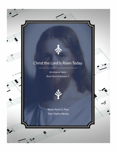 Free Sheet Music Christ The Lord Is Risen Today An Original Hymn For Satb Voices