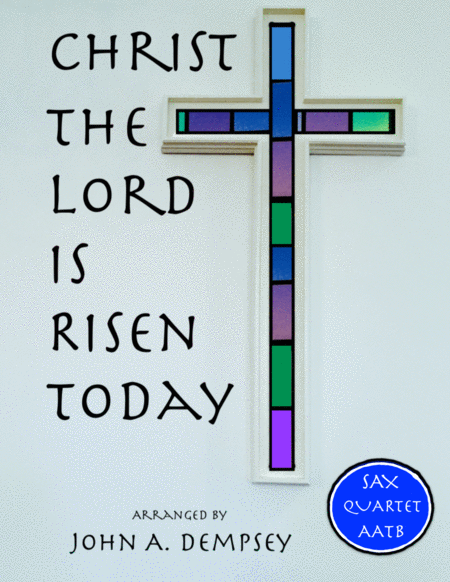 Free Sheet Music Christ The Lord Is Risen Today Easter Sax Quartet Aatb