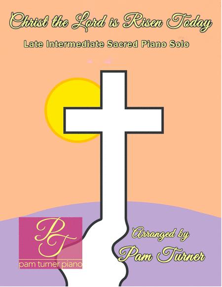 Christ The Lord Is Risen Today Late Intermediate Piano Solo Sheet Music