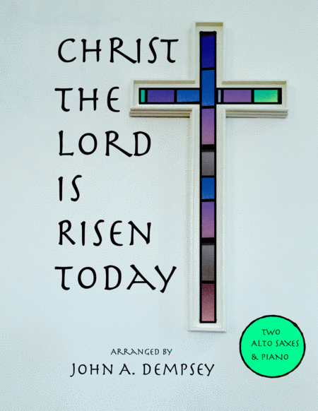 Free Sheet Music Christ The Lord Is Risen Today Trio For Two Alto Saxes And Piano