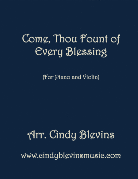 Free Sheet Music Come Thou Fount Of Every Blessing Arranged For Piano And Violin