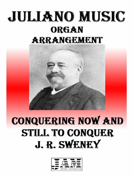 Conquering Now And Still To Conquer J R Sweney Easy Organ Sheet Music